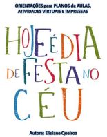 Hoje é dia de Festa no Céu - PANDEMIA COVI 19