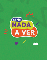 Série - Nada a ver